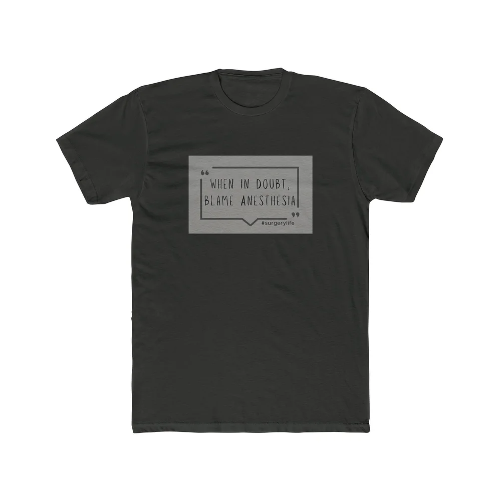 When In Doubt Blame Anesthesia shirt